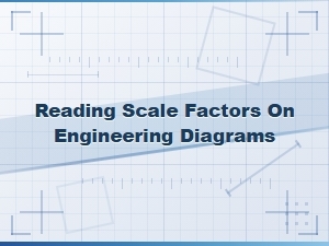 How to Read Scale Factors on Engineering Drawings
