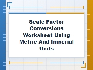 Mastering Scale Factor Conversions with Metric and Imperial Units